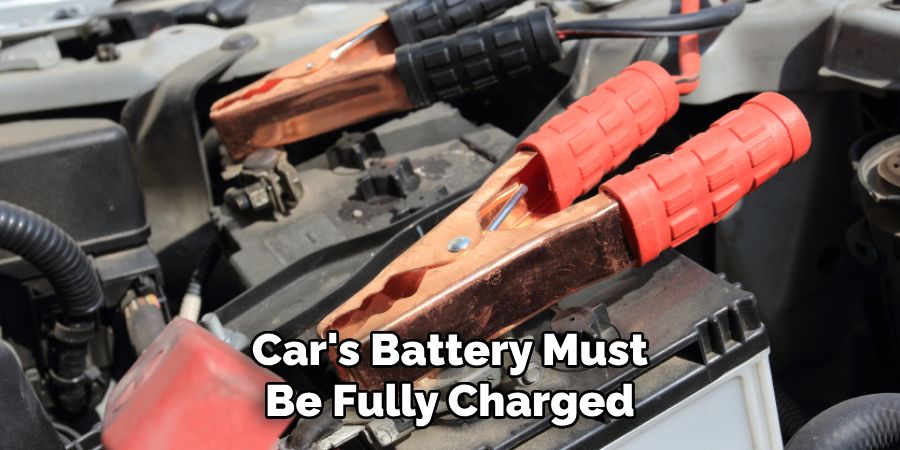 Car's Battery Must Be Fully Charged