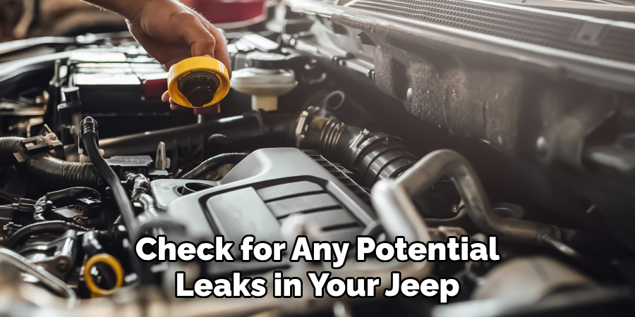 Check for Any Potential Leaks in Your Jeep