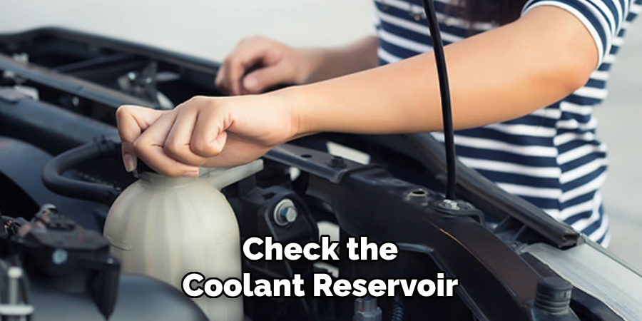 Check the Coolant Reservoir
