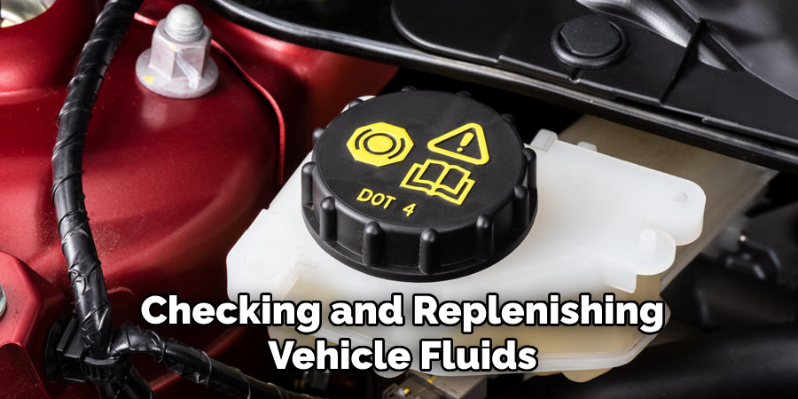 Checking and Replenishing Vehicle Fluids