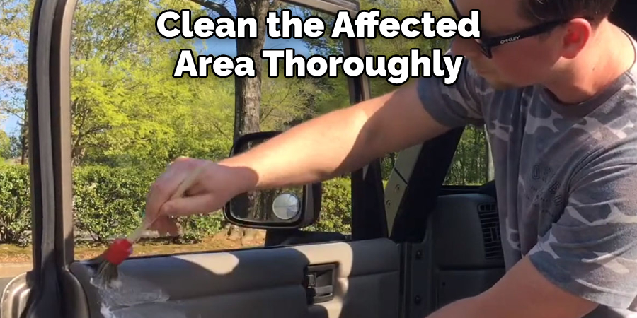 Clean the Affected Area Thoroughly