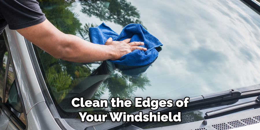 Clean the Edges of Your Windshield