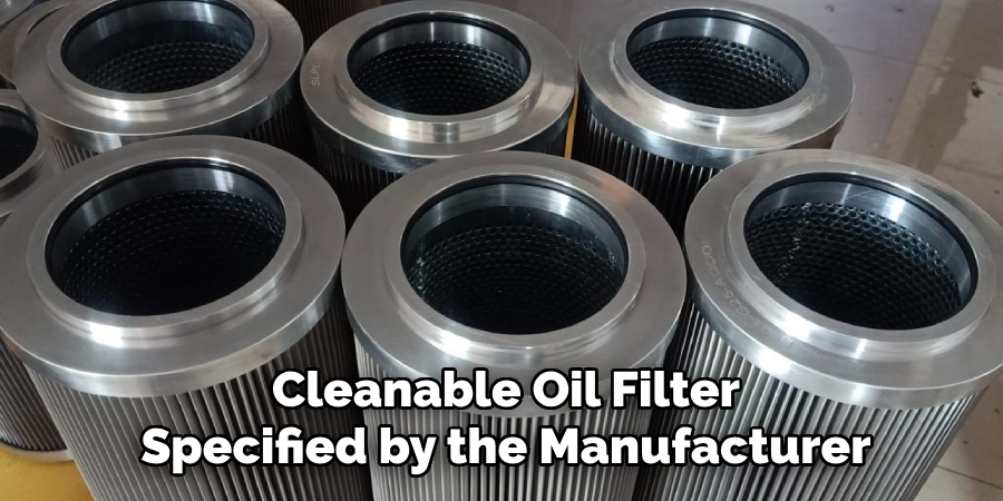 Cleanable Oil Filter Specified by the Manufacturer