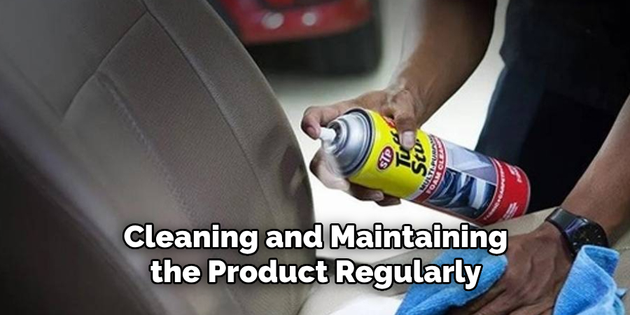 Cleaning and Maintaining the Product Regularly