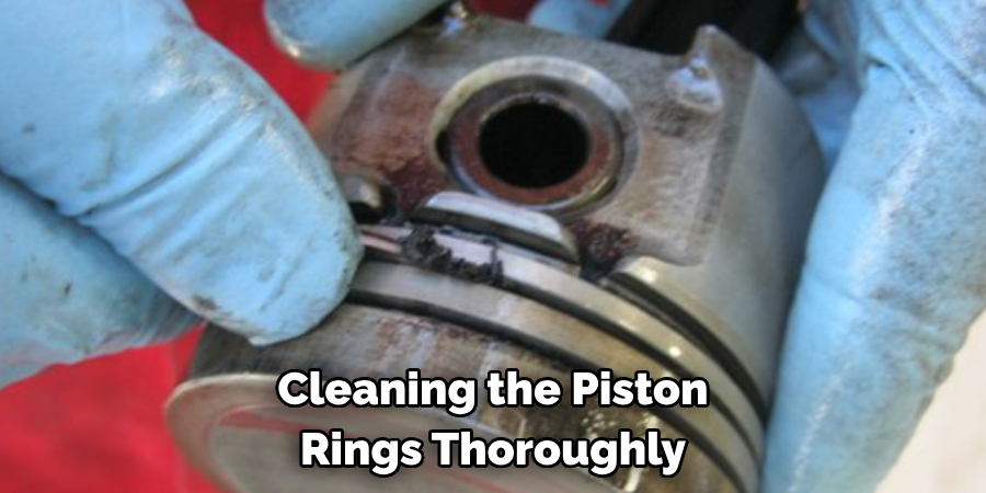 Cleaning the Piston Rings Thoroughly