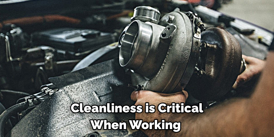 Cleanliness is Critical When Working