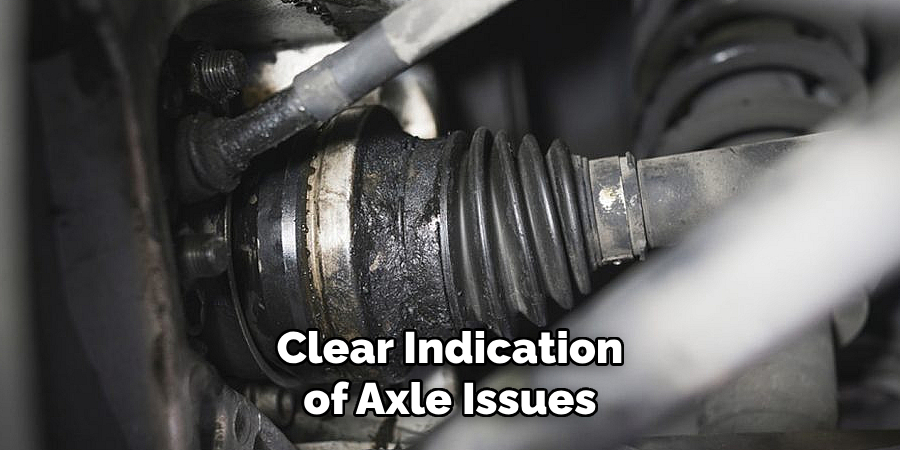 Clear Indication of Axle Issues
