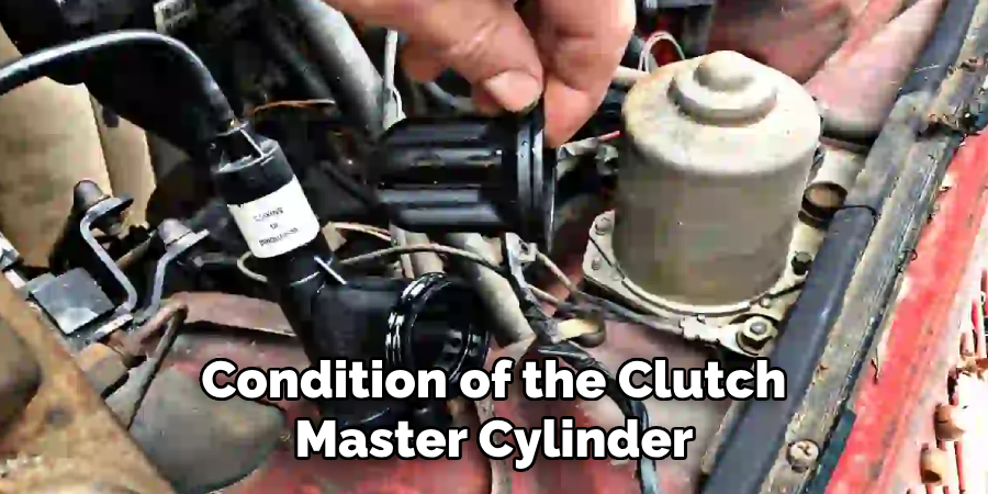 Condition of the Clutch Master Cylinder