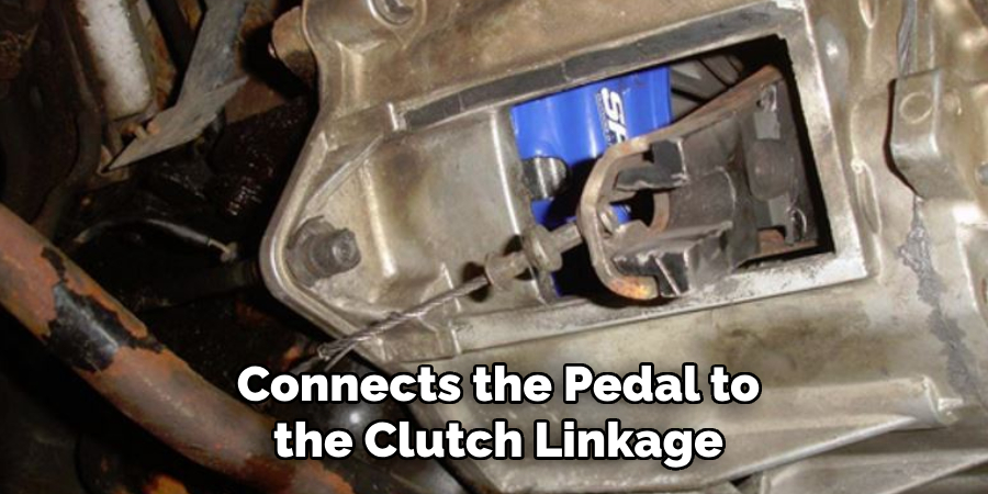 Connects the Pedal to the Clutch Linkage