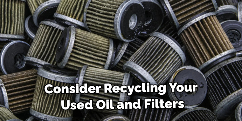 Consider Recycling Your Used Oil and Filters