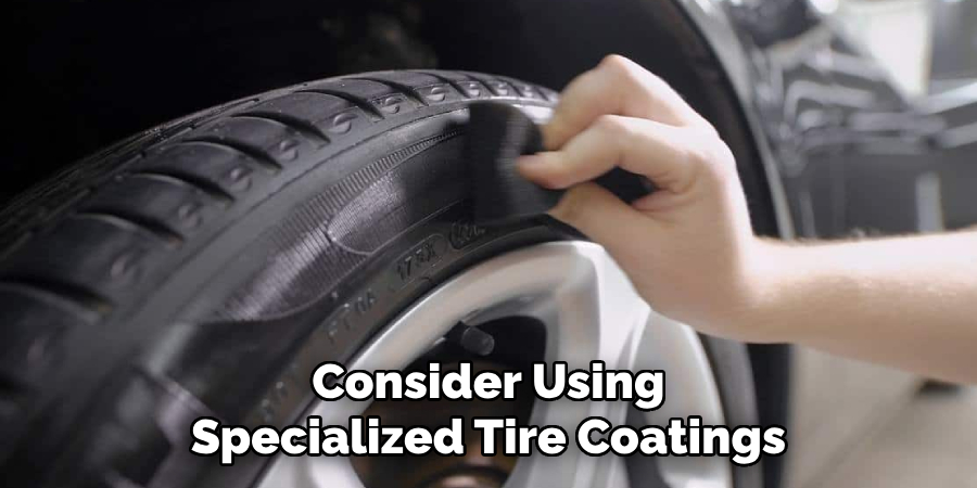 Consider Using Specialized Tire Coatings