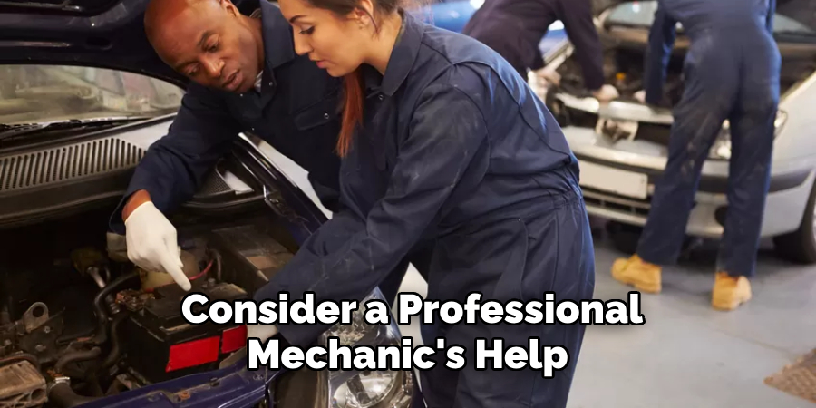 Consider a Professional Mechanic's Help