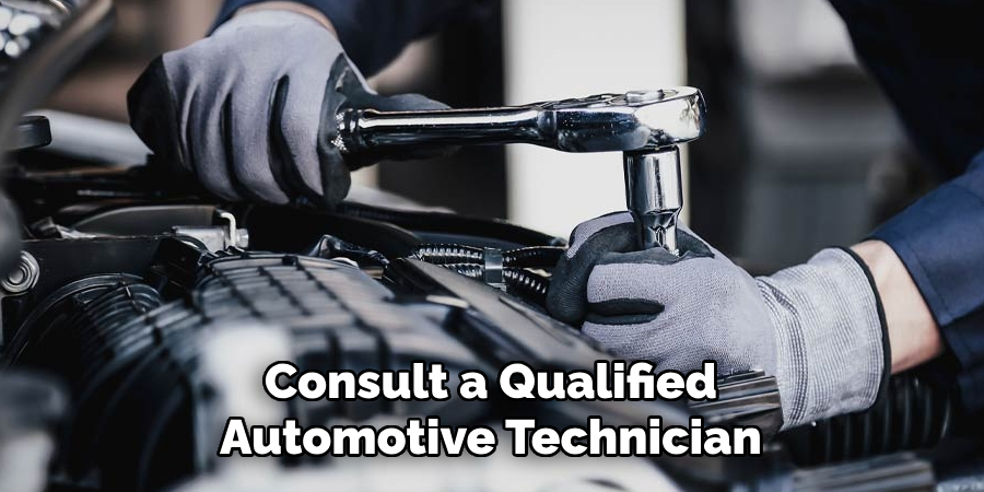 Consult a Qualified Automotive Technician