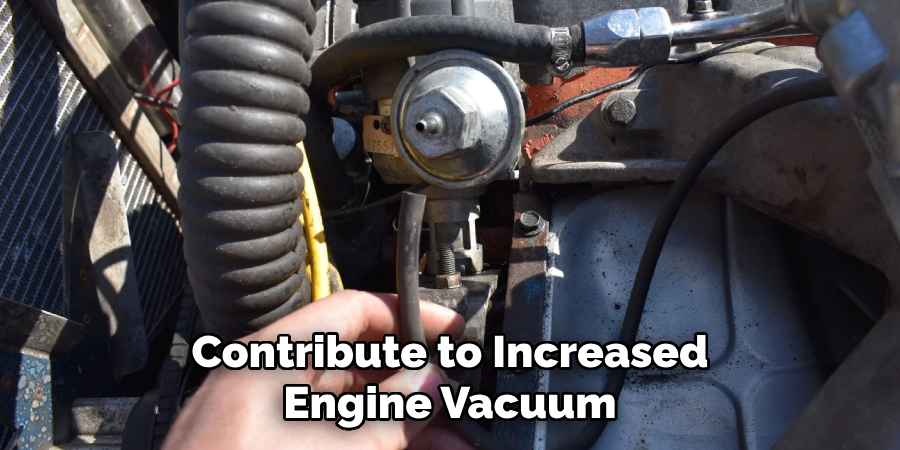 Contribute to Increased Engine Vacuum
