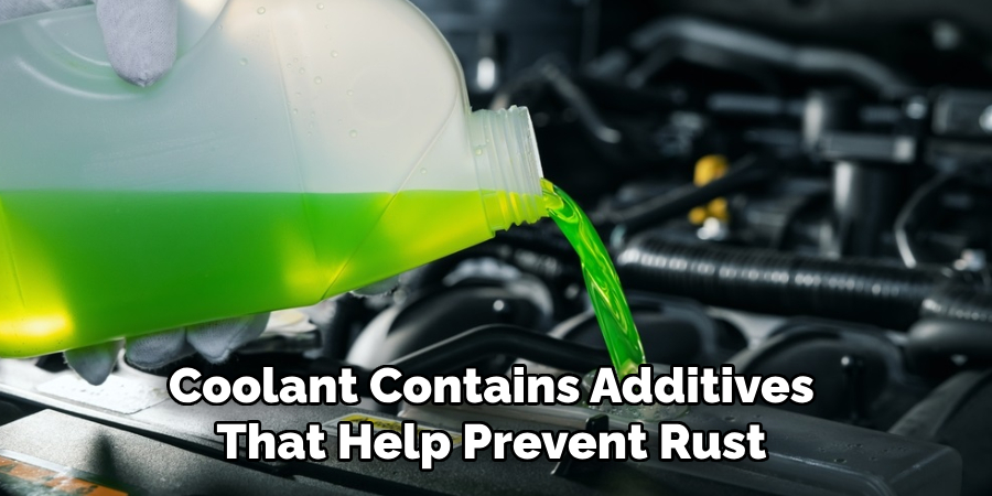 Coolant Contains Additives That Help Prevent Rust