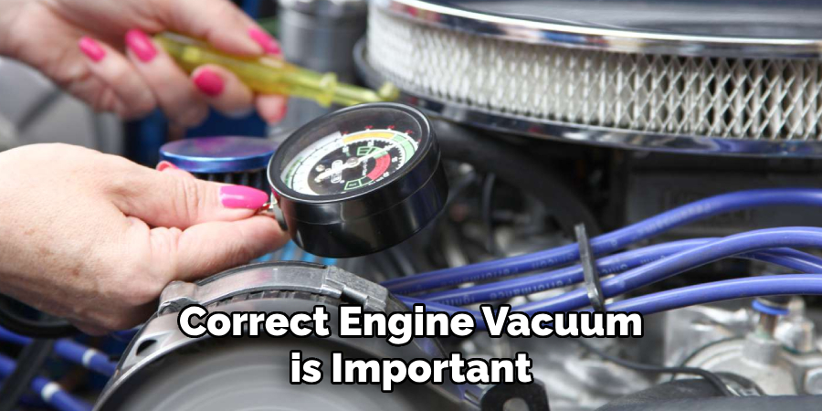 Correct Engine Vacuum is Important