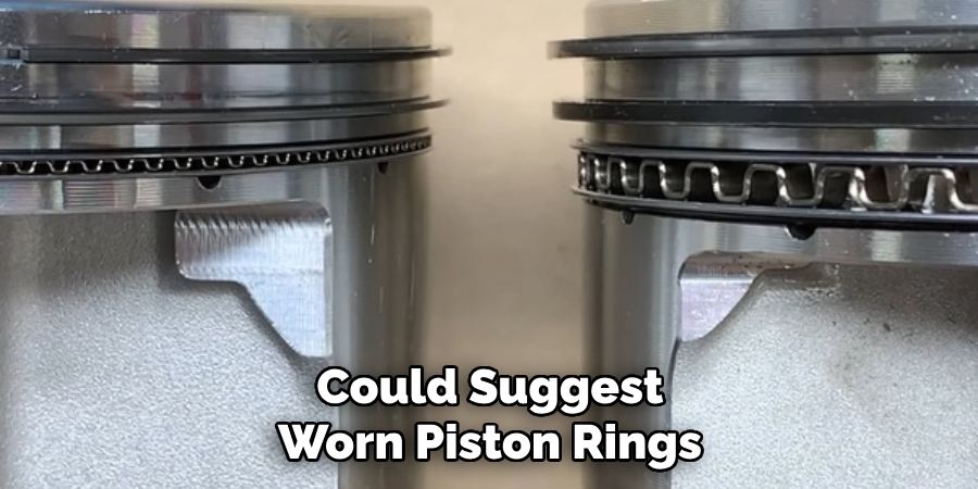 Could Suggest Worn Piston Rings