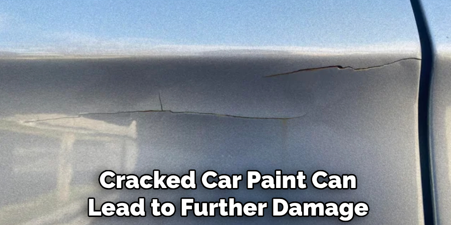 Cracked Car Paint Can Lead to Further Damage
