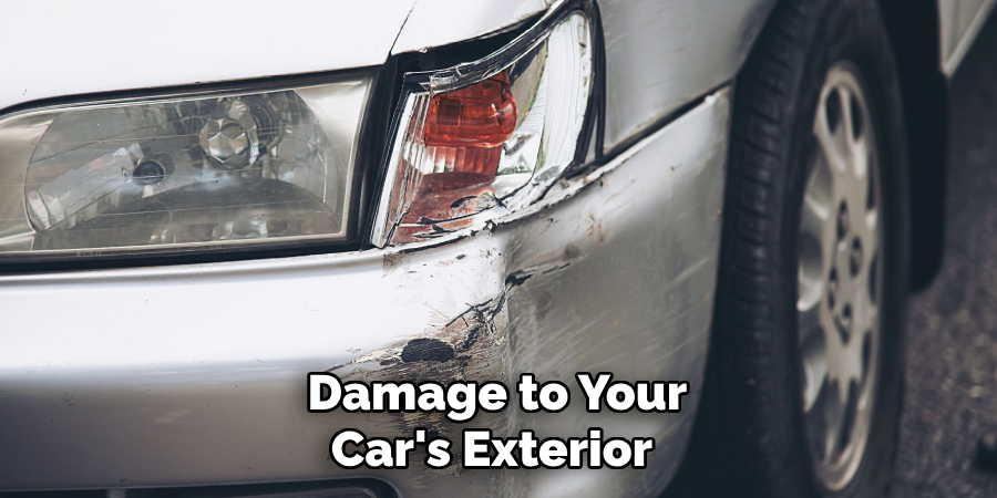 Damage to Your Car's Exterior