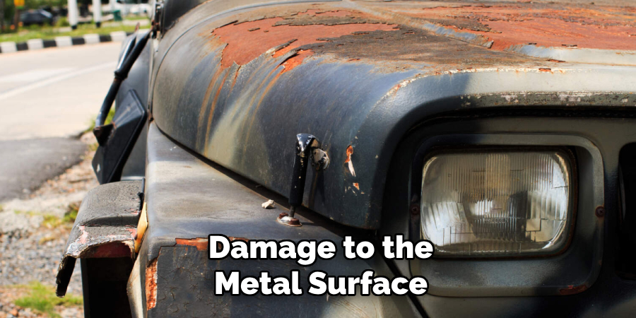 Damage to the Metal Surface