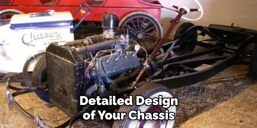 Detailed Design of Your Chassis
