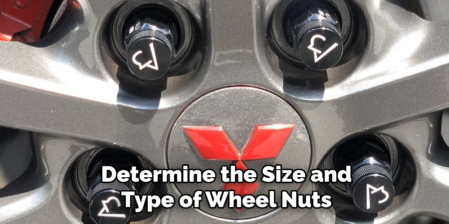 Determine the Size and Type of Wheel Nuts