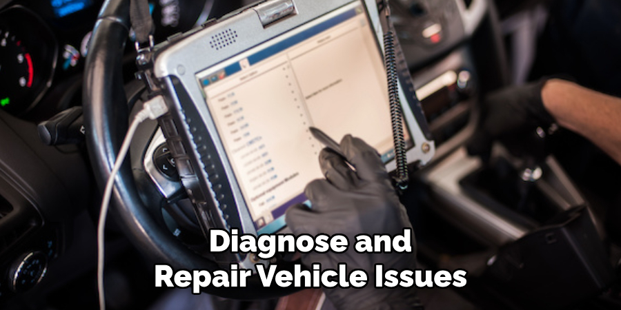 Diagnose and Repair Vehicle Issues