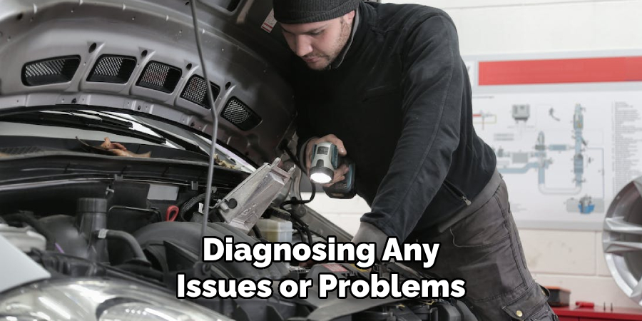 Diagnosing Any Issues or Problems