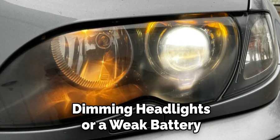 Dimming Headlights or a Weak Battery