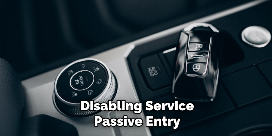 Disabling Service Passive Entry