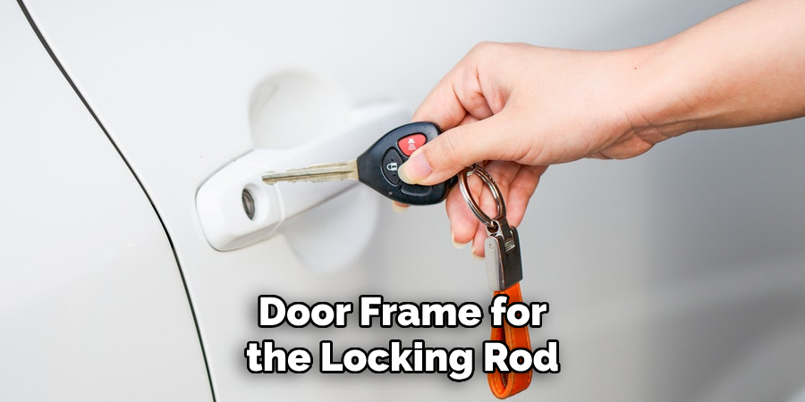 Door Frame for the Locking Rod