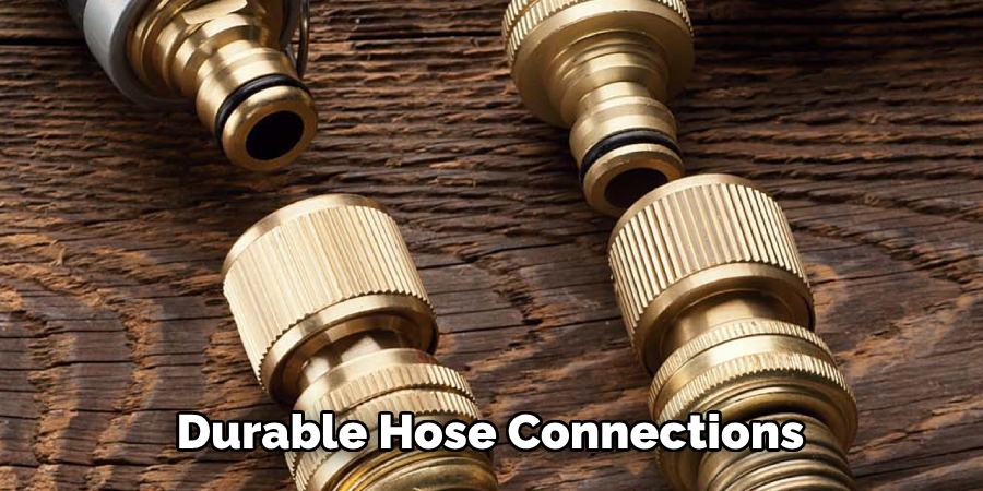 Durable Hose Connections
