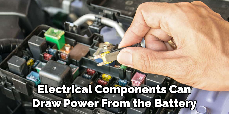 Electrical Components Can Draw Power From the Battery