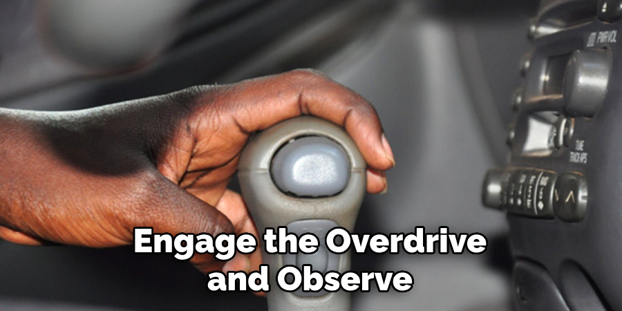 Engage the Overdrive and Observe