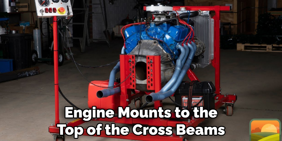 Engine Mounts to the Top of the Cross Beams
