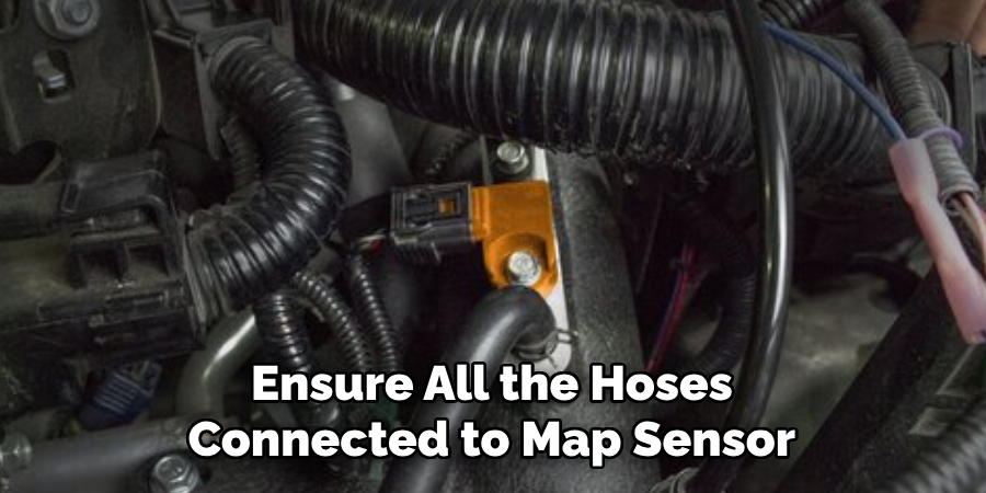 Ensure All the Hose Connected to Map Sensor