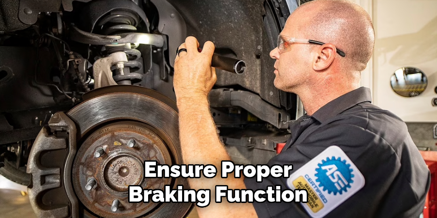 Ensure Proper Braking Function