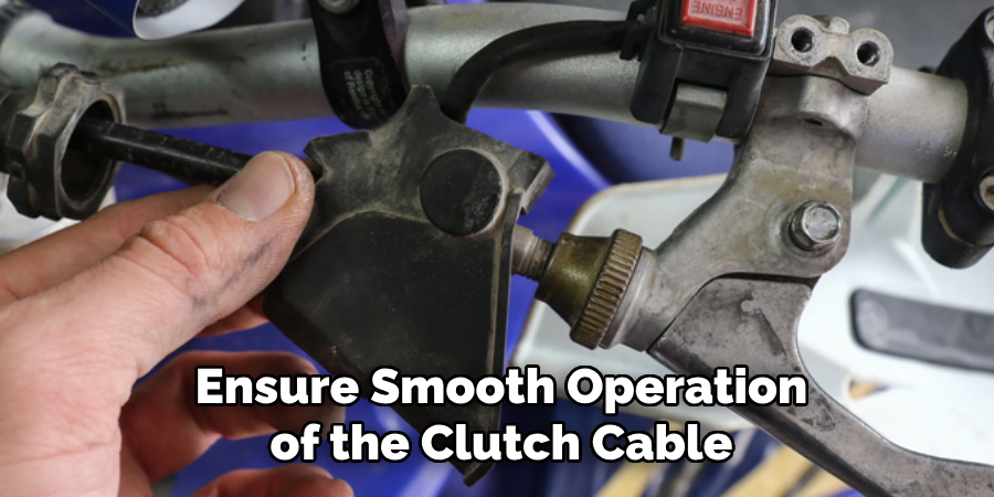 Ensure Smooth Operation of the Clutch Cable