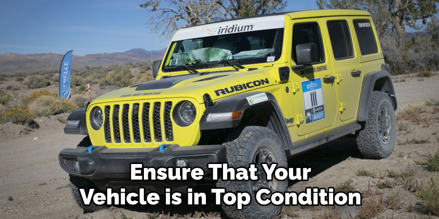 Ensure That Your Vehicle is in Top Condition