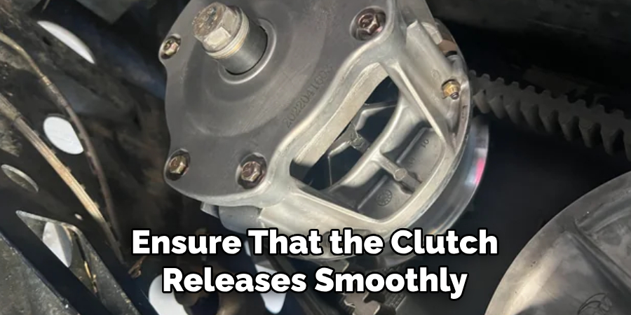 Ensure That the Clutch Releases Smoothly