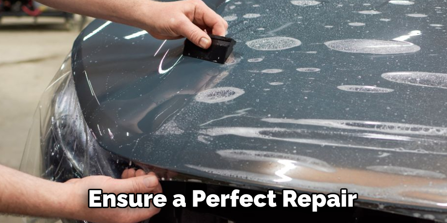 Ensure a Perfect Repair