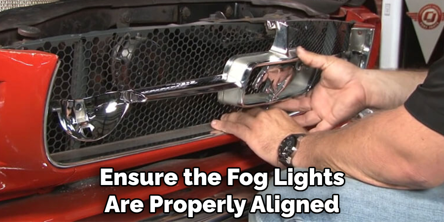 Ensure the Fog Lights Are Properly Aligned