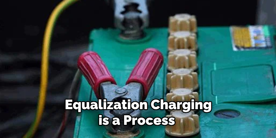 Equalization Charging is a Process