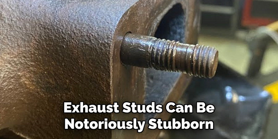 Exhaust Studs Can Be Notoriously Stubborn