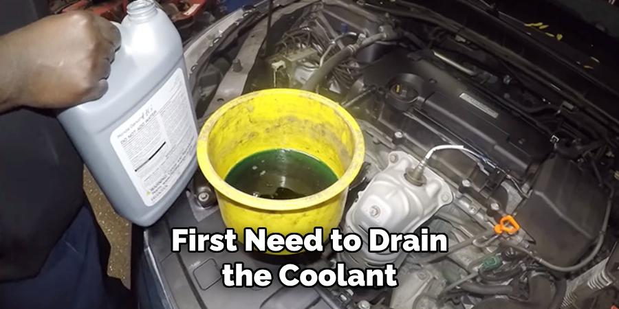 First Need to Drain the Coolant