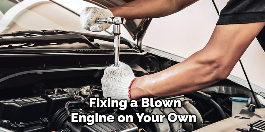 Fixing a Blown Engine on Your Own