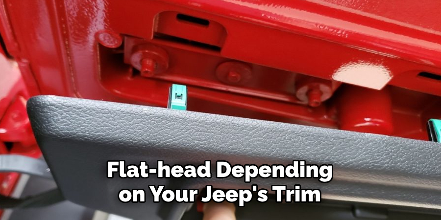 Flat-head Depending on Your Jeep's Trim