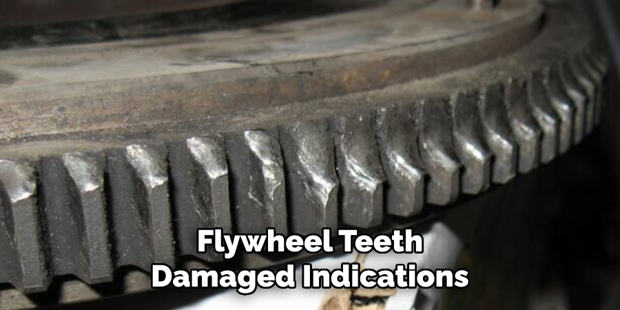 Flywheel Teeth Damaged Indications