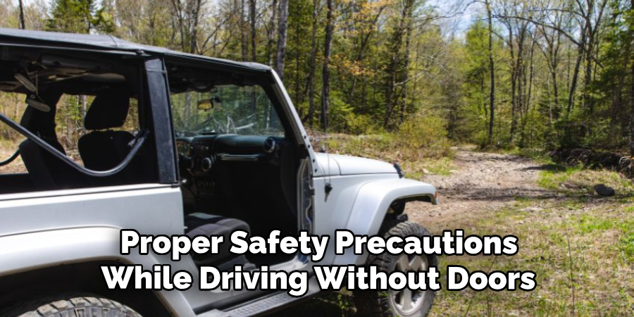 Proper Safety Precautions While Driving Without Doors