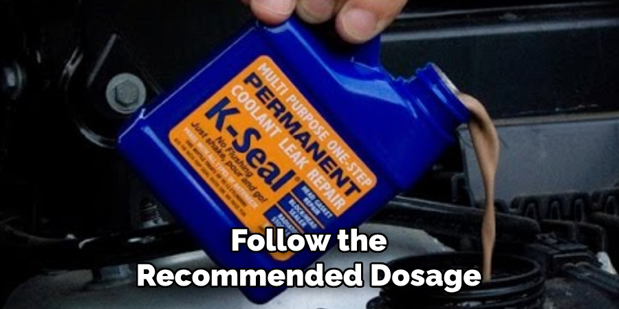 Follow the Recommended Dosage